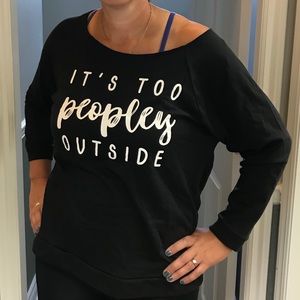 “It’s too peopley outside” long sleeve top